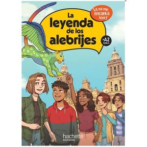 LA LEYENDA DE LOS ALEBRIJES CYCLE 4 >A2 - LIVRE ELEVE - ED. 2023