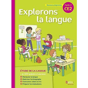 EXPLORONS LA LANGUE CE2 MANUEL ELEVE - ED.2018