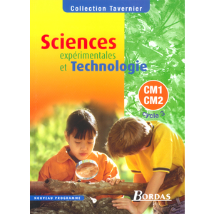 SCIENCES ET TECHNOLOGIE CM1/CM2 TAVERNIER ED.2003
