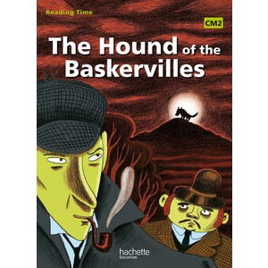 READING TIME THE HOUND OF THE BASKERVILLES CM2 - LIVRE ELEVE - 2011