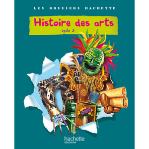 HISTOIRE DES ARTS CYCLE 3 DOSSIER ELEVE 2011