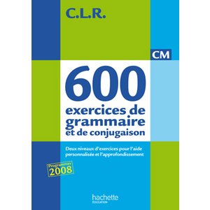 600 EX DE GRAMMAIRE ET DE CONJUGAISON CM ED.2011