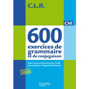 600 EX DE GRAMMAIRE ET DE CONJUGAISON CM CORRIGES ED.2011