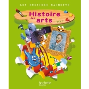 HISTOIRE DES ARTS CYCLE 2 DOSSIER ELEVE 2013