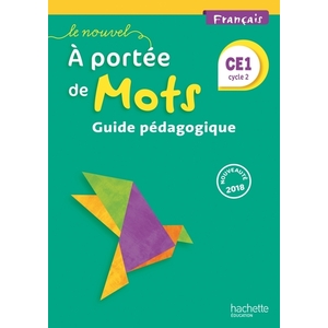 LE NOUVEL A PORTEE DE MOTS CE1 GUIDE PEDAGOGIQUE ED.2018