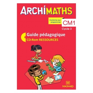 ARCHIMATHS CM1 GUIDE PEDAGOGIQUE + CR ROM ED.2018