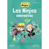 LA FAMILLE NINJAS - LES NINJAS CONNECTES - ALBUM ELEVE - ED. 2025