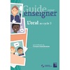 GUIDE POUR ENSEIGNER L'ORAL AU CYCLE 3 (+ RESSOURCES NUMÉRIQUES)
