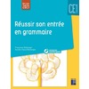 RÉUSSIR SON ENTRÉE EN GRAMMAIRE CE1 (+ RESSOURCES NUMÉRIQUES)