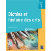 DICTÉES ET HISTOIRE DES ARTS CYCLE 3 (+ RESSOURCES NUMÉRIQUES)