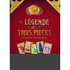 +LA LEGENDE DES TROIS PIECES