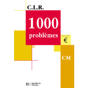 1000 PROBLEMES CM LIVRE DE L'ELEVE 2001