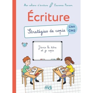MES CAHIERS D'ÉCRITURE - STRATÉGIES DE COPIE - CAHIER CM