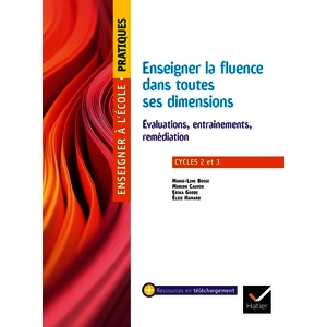 ENSEIGNER À L’ÉCOLE - PRATIQUES CYCLES 2 ET 3 - ENSEIGNER LA FLUENCE - ED. 2025