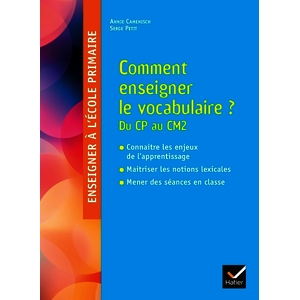 ENSEIGNER À L’ÉCOLE - PRATIQUES CYCLE 2 ET 3 - COMMENT ENSEIGNER LE VOCABULAIRE À L'ÉCOLE ? - ED. 2025