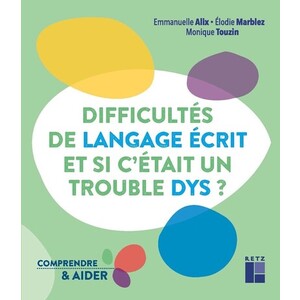 DIFFICULTÉS LANGAGE ÉCRIT… ET SI C'ÉTAIT UN TROUBLE DYS ?