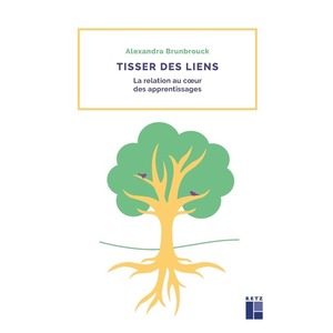 TISSER DES LIENS - LA RELATION AU CŒUR DES APPRENTISSAGES