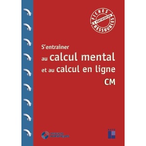 S'ENTRAINER AU CALCUL MENTAL ET AU CALCUL EN LIGNE CM