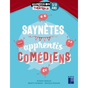 SAYNÈTES POUR APPRENTIS COMÉDIENS 5/8 ANS