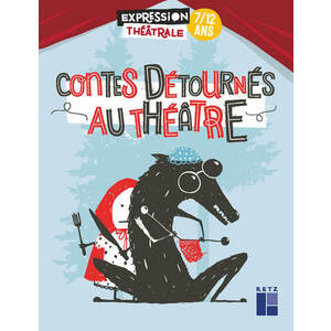 CONTES DÉTOURNÉS AU THÉÂTRE 7-12 ANS