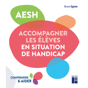 AESH : ACCOMPAGNER LES ÉLÈVES EN SITUATION DE HANDICAP