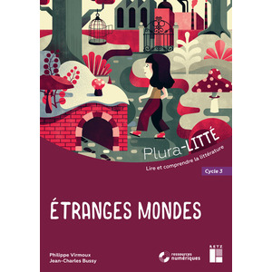 ÉTRANGES MONDES (+ RESSOURCES NUMÉRIQUES)