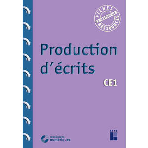 PRODUCTION D'ÉCRITS - CE1 (+ RESSOURCES NUMÉRIQUES)