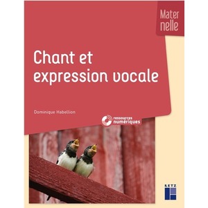 CHANT ET EXPRESSION VOCALE À L'ÉCOLE MATERNELLE (+ RESSOURCES NUMÉRIQUES)
