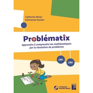 PROBLÉMATIX - APPRENDRE À COMPRENDRE COMMENT RÉSOUDRE DES PROBLÈMES AVEC DES SCHÉMAS CM - FICHIER + RESSOURCES NUMÉRIQUES