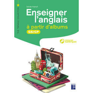 ENSEIGNER L'ANGLAIS À PARTIR D'ALBUMS GS/CP (+ RESSOURCES NUMÉRIQUES)