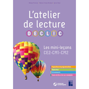 L'ATELIER DE LECTURE DECLIC - LES MINI-LEÇONS (+ RESSOURCES NUMÉRIQUES) - CE2-CM1-CM2