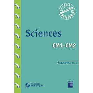SCIENCES CM1-CM2 (+ RESSOURCES NUMÉRIQUES) - NOUVELLE ÉDITION PROGRAMME 2023