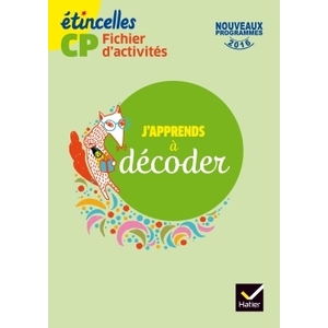 ETINCELLES CP J'APPRENDS A DECODER + LIVRET DU SOIR ED. 2016