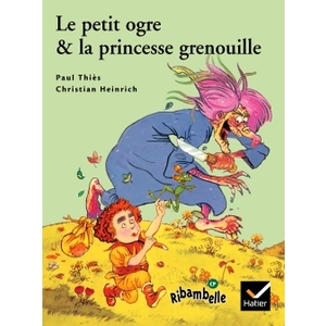 RIBAMBELLE CP serie verte ALBUM 5 LE PETIT OGRE ET LA PRINCESSE