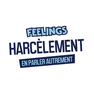 FEELINGS HARCÈLEMENT